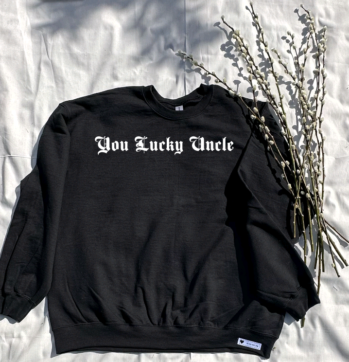 You Lucky Uncle- Black Crew Neck Sweatshirt